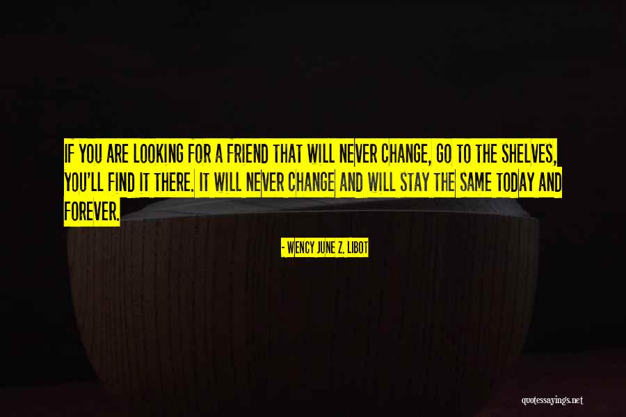 Friends Change You Quotes By Wency June Z. Libot