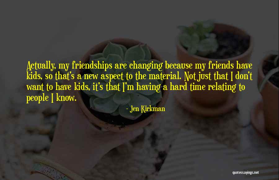 Friends Changing Quotes By Jen Kirkman