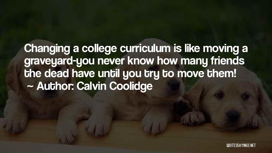 Friends Changing You Quotes By Calvin Coolidge