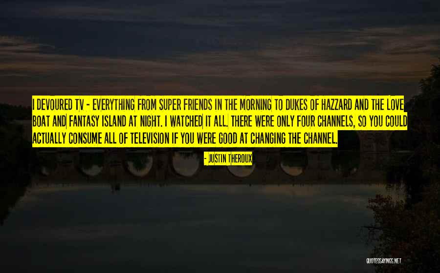 Friends Changing You Quotes By Justin Theroux Friends Changing You Quotes By Justin Theroux
