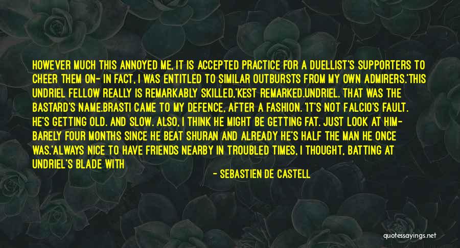 Friends Cheer For You Quotes By Sebastien De Castell Friends Cheer For You Quotes By Sebastien De Castell