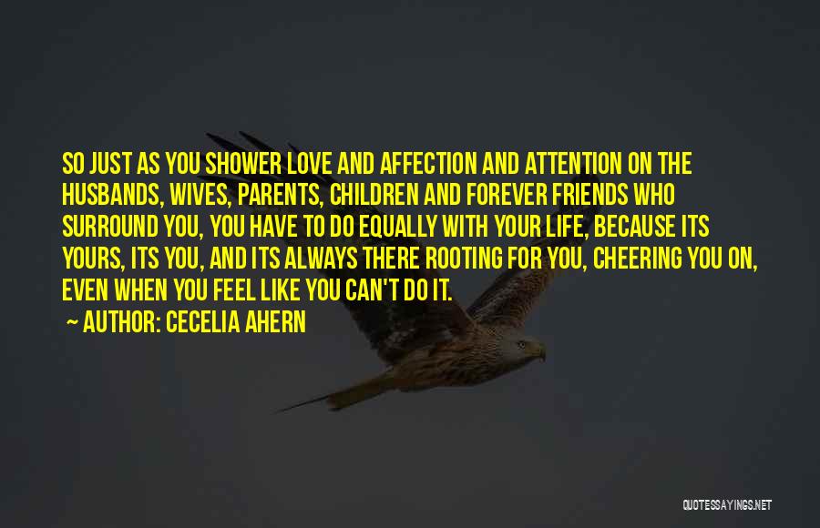 Friends Cheering You Up Quotes By Cecelia Ahern