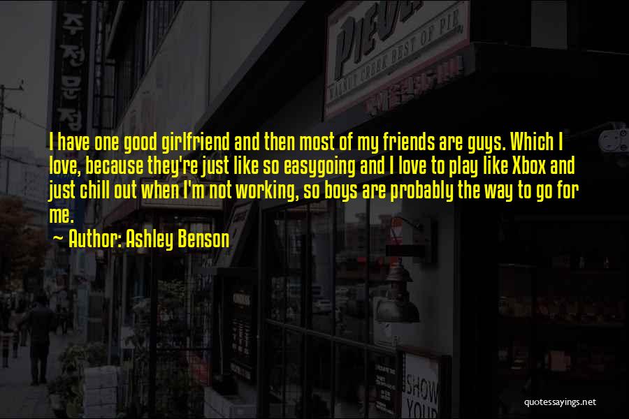 Friends Chill Out Quotes By Ashley Benson