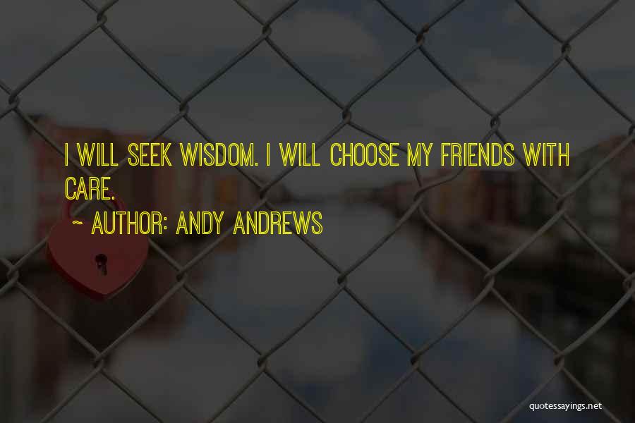 Friends Choose Quotes By Andy Andrews