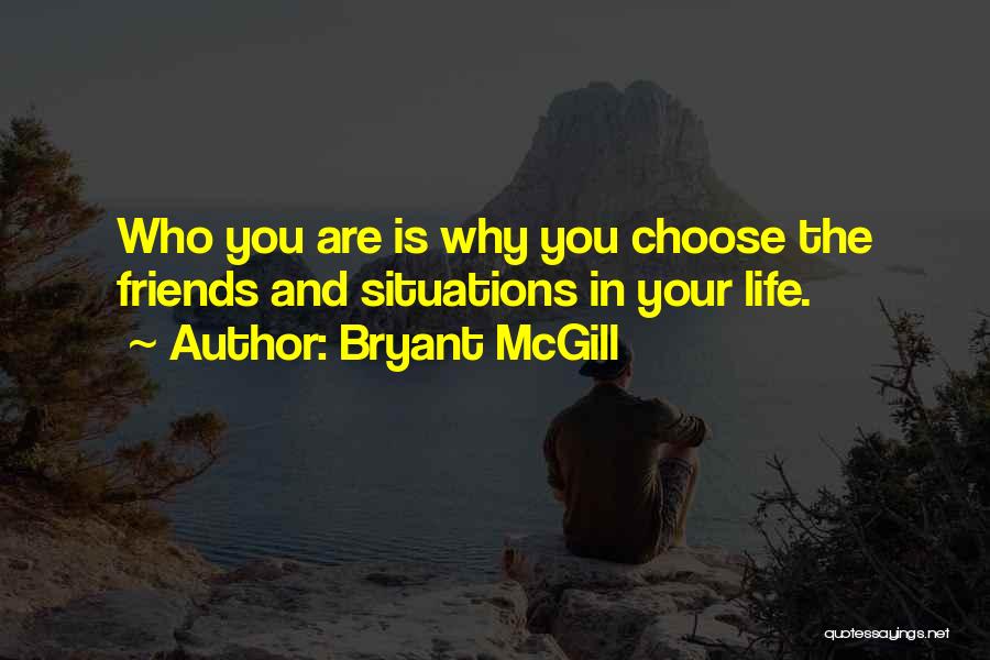 Friends Choose Quotes By Bryant McGill