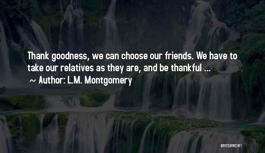 Friends Choose Quotes By L.M. Montgomery