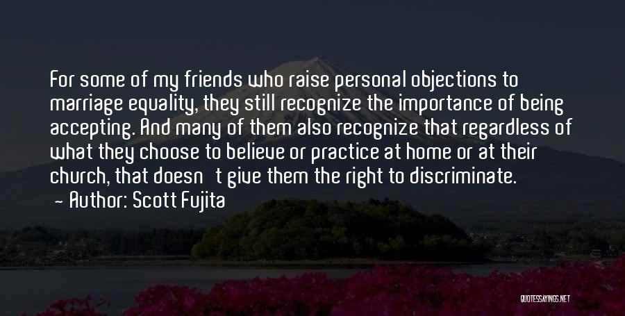 Friends Choose Quotes By Scott Fujita