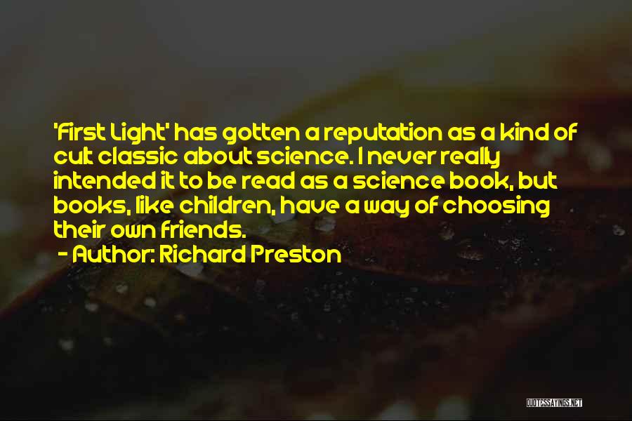 Friends Choosing Others Over You Quotes By Richard Preston