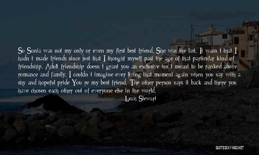 Friends Chosen Family Quotes By Leah Stewart