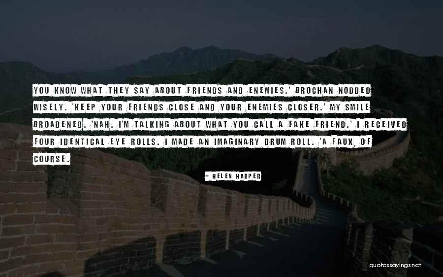 Friends Close Enemies Closer Quotes By Helen Harper Friends Close Enemies Closer Quotes By Helen Harper