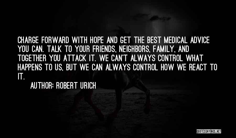 Friends Come And Go But Family Is Always There Quotes By Robert Urich