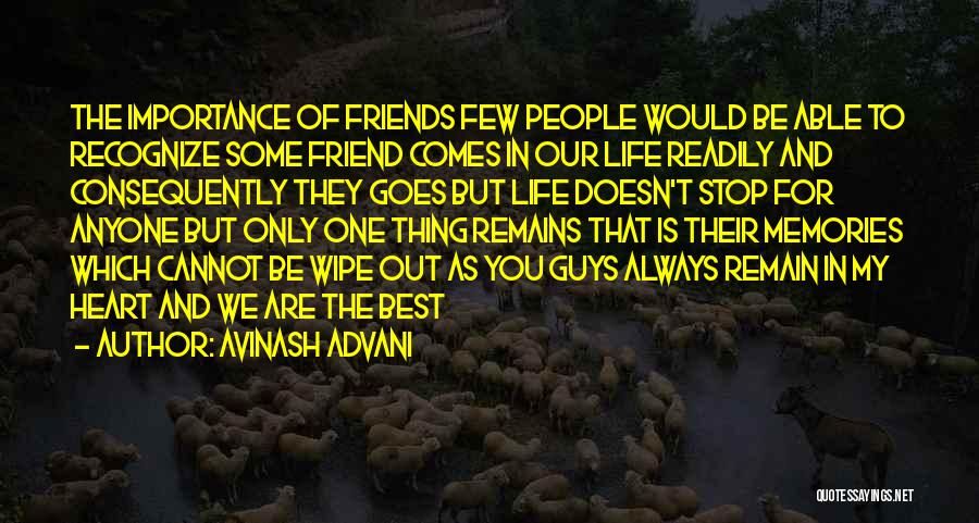 Friends Comes And Goes Quotes By Avinash Advani