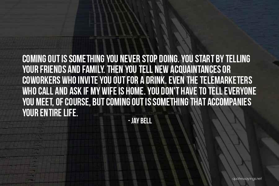 Friends Coming And Going Quotes By Jay Bell Friends Coming And Going Quotes By Jay Bell