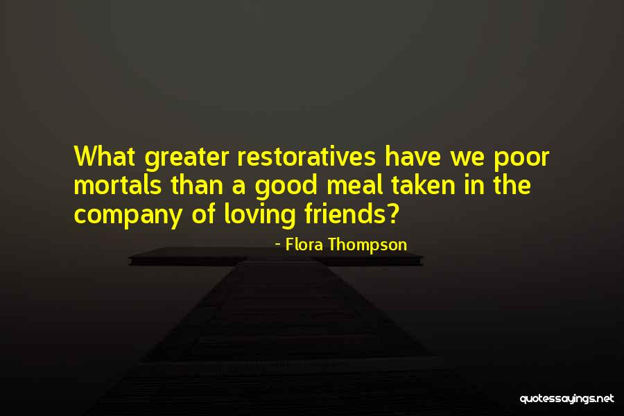 Friends Company Quotes By Flora Thompson Friends Company Quotes By Flora Thompson