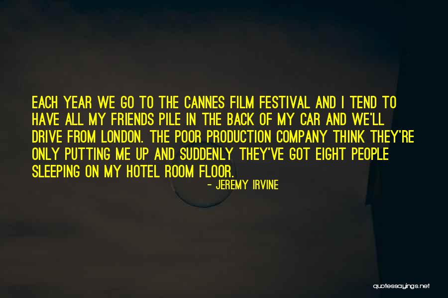 Friends Company Quotes By Jeremy Irvine Friends Company Quotes By Jeremy Irvine