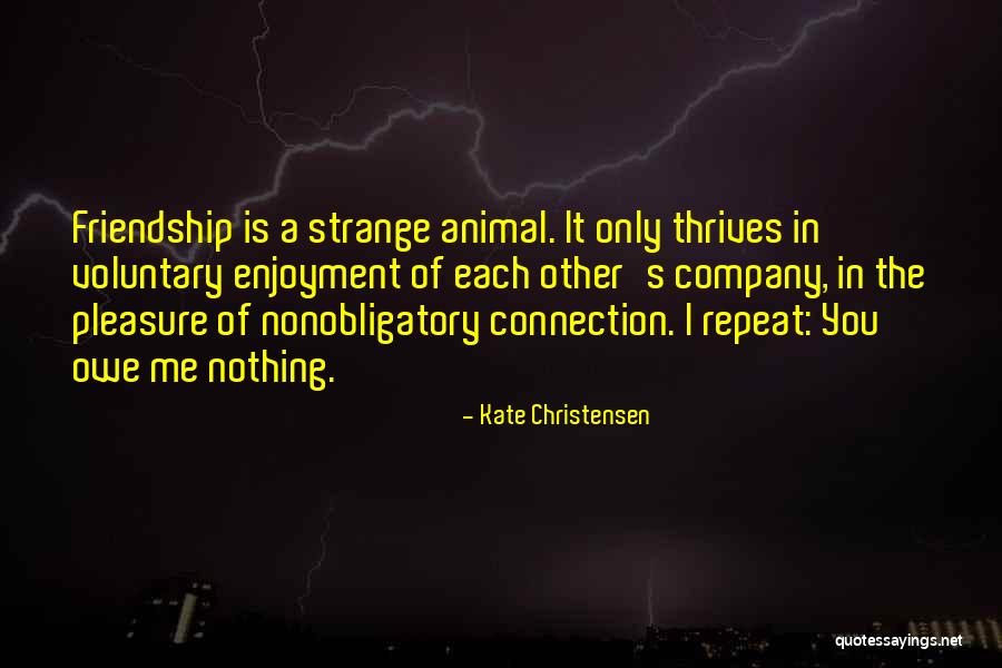 Friends Company Quotes By Kate Christensen Friends Company Quotes By Kate Christensen