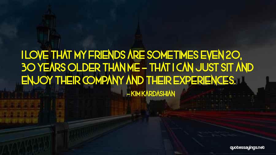 Friends Company Quotes By Kim Kardashian Friends Company Quotes By Kim Kardashian