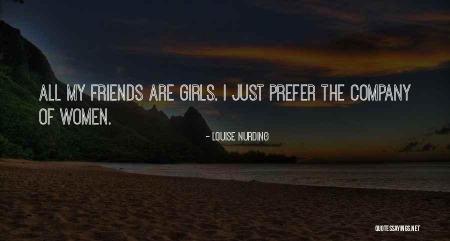 Friends Company Quotes By Louise Nurding Friends Company Quotes By Louise Nurding