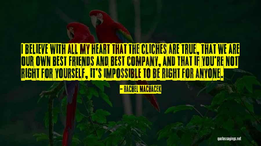 Friends Company Quotes By Rachel Machacek Friends Company Quotes By Rachel Machacek