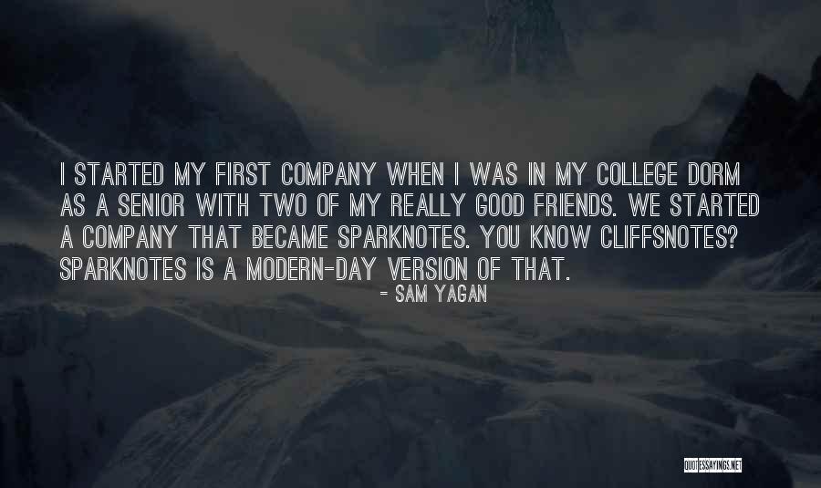Friends Company Quotes By Sam Yagan Friends Company Quotes By Sam Yagan