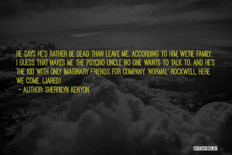 Friends Company Quotes By Sherrilyn Kenyon