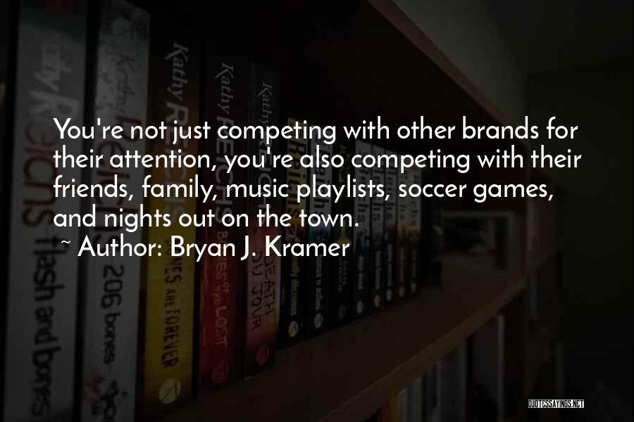 Friends Competing Quotes By Bryan J. Kramer