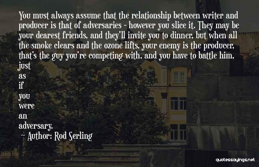 Friends Competing Quotes By Rod Serling