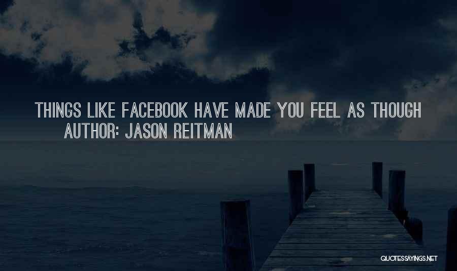 Friends Connected Quotes By Jason Reitman