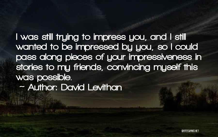 Friends David Quotes By David Levithan