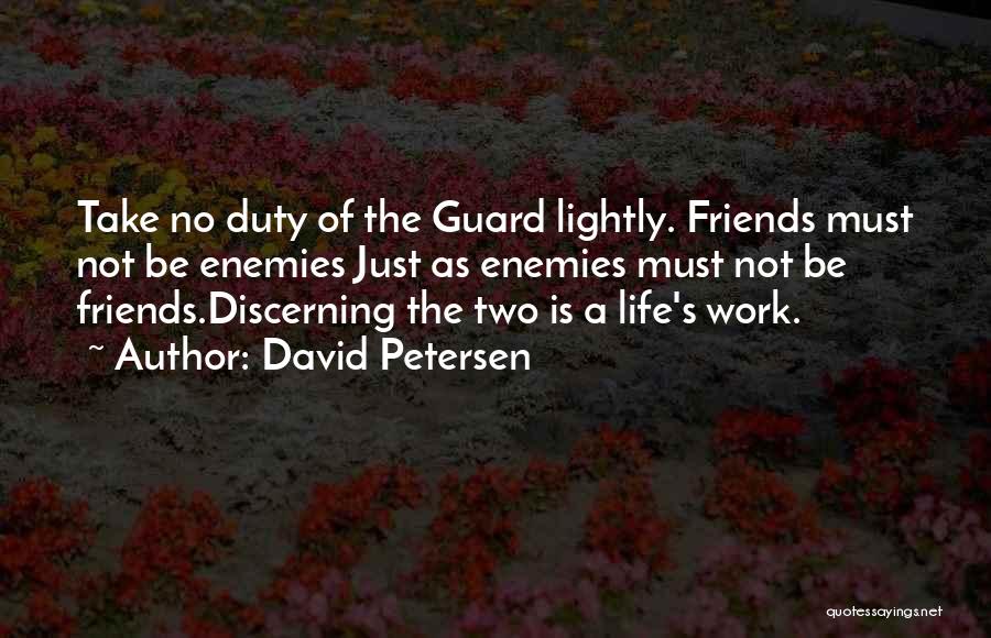 Friends David Quotes By David Petersen