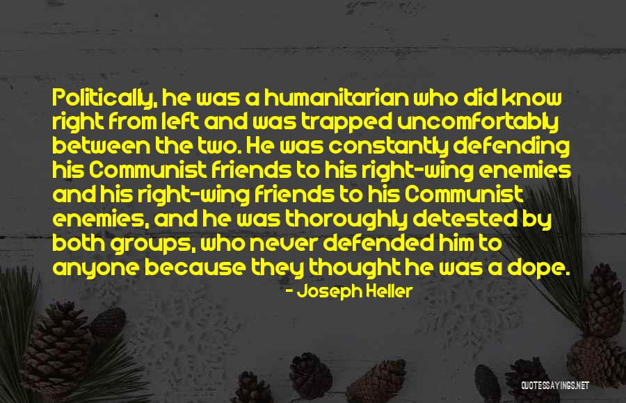 Friends Defending You Quotes By Joseph Heller Friends Defending You Quotes By Joseph Heller