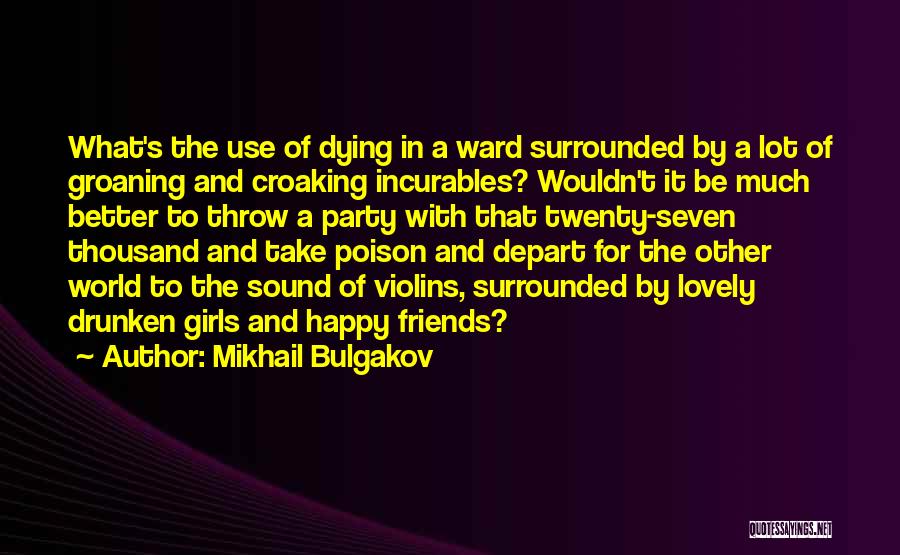 Friends Depart Quotes By Mikhail Bulgakov