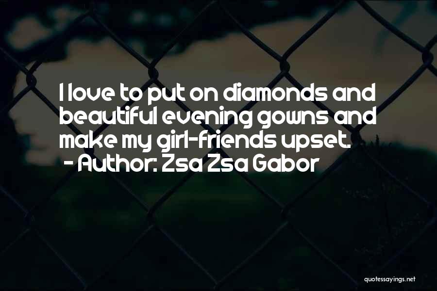 Friends Diamonds Quotes By Zsa Zsa Gabor