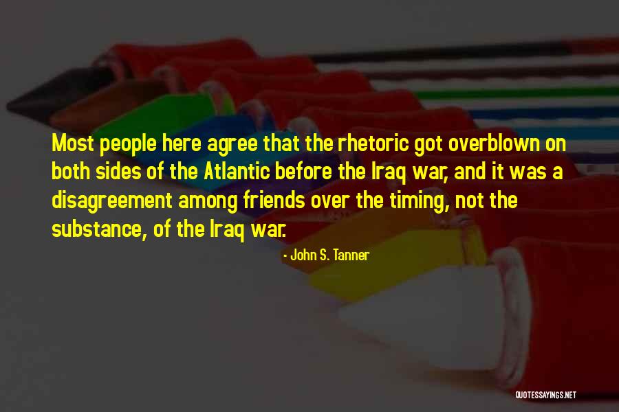 Friends Disagreement Quotes By John S. Tanner Friends Disagreement Quotes By John S. Tanner