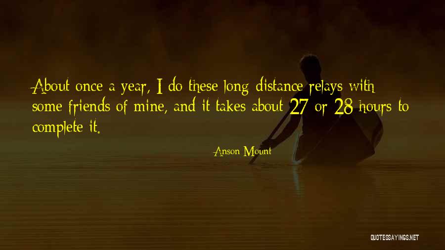 Friends Distance Quotes By Anson Mount Friends Distance Quotes By Anson Mount