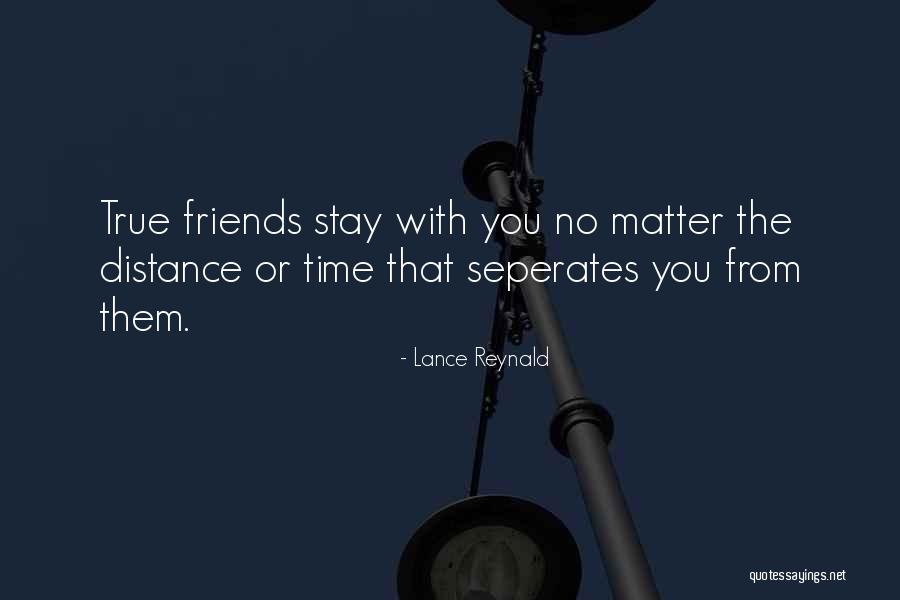 Friends Distance Quotes By Lance Reynald Friends Distance Quotes By Lance Reynald
