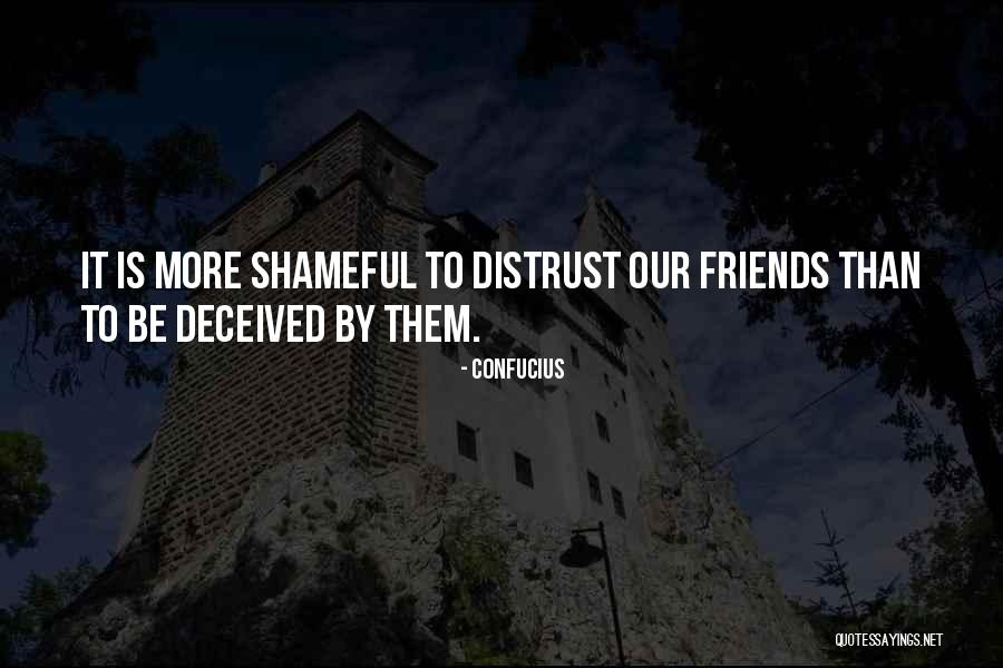 Friends Distrust Quotes By Confucius Friends Distrust Quotes By Confucius