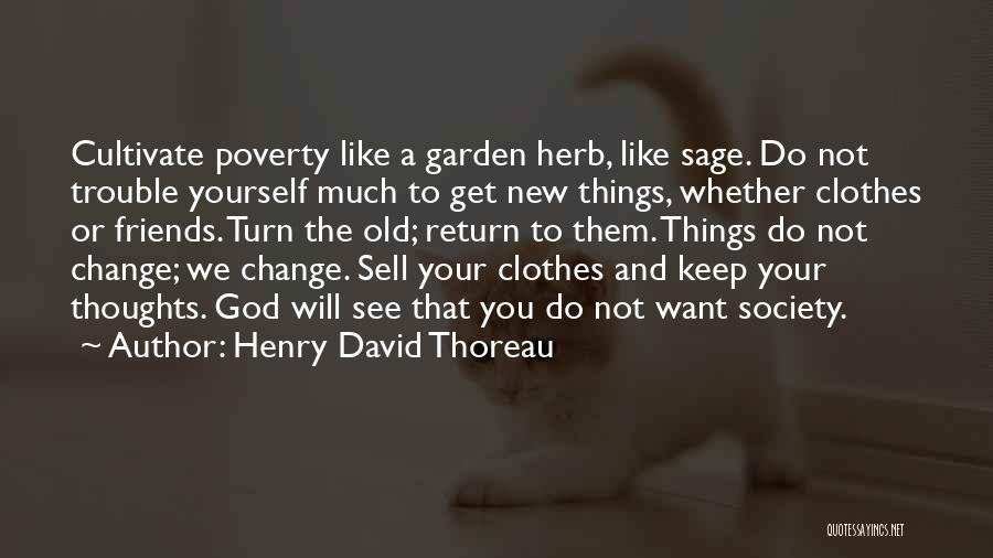 Friends Do Change Quotes By Henry David Thoreau