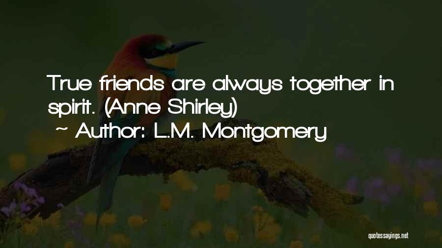 Friends Do Things Together Quotes By L.M. Montgomery