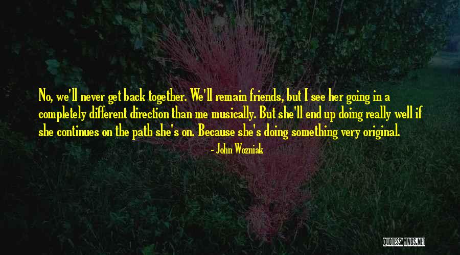 Friends Doing Well Quotes By John Wozniak Friends Doing Well Quotes By John Wozniak