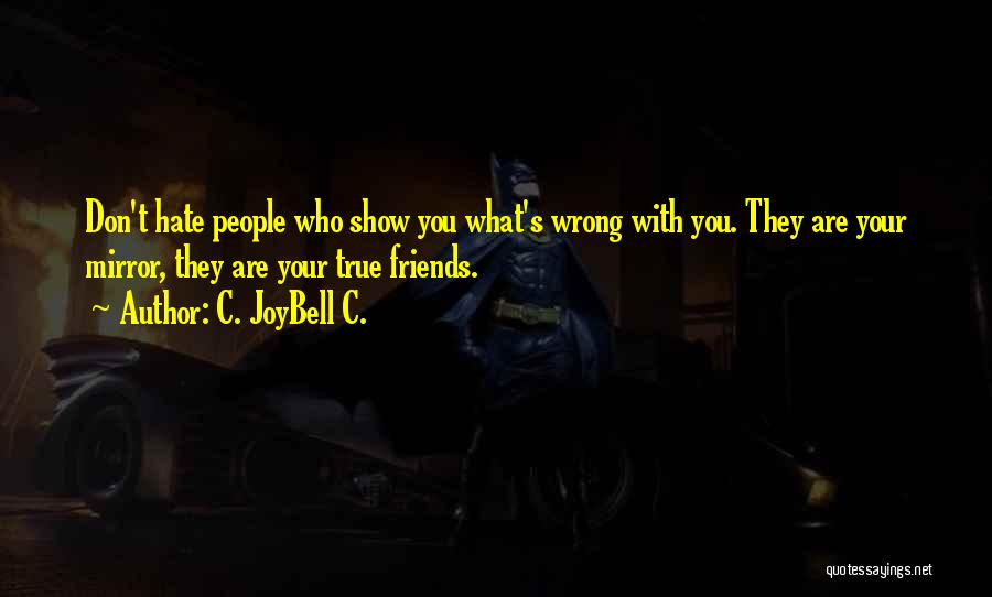 Friends Done Wrong Quotes By C. JoyBell C.