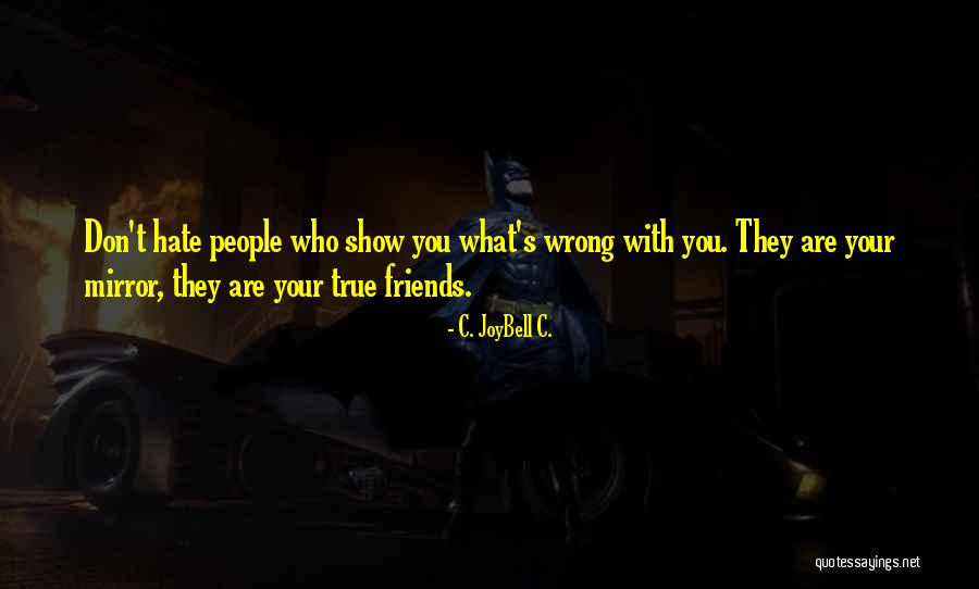 Friends Done Wrong Quotes By C. JoyBell C. Friends Done Wrong Quotes By C. JoyBell C.