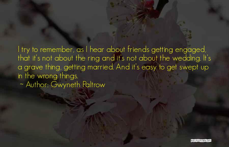 Friends Done Wrong Quotes By Gwyneth Paltrow