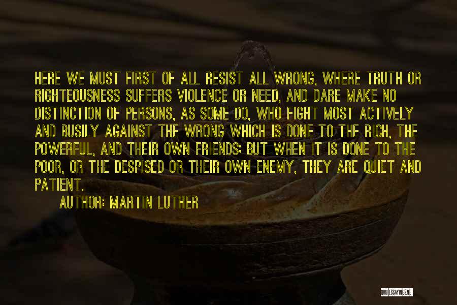 Friends Done Wrong Quotes By Martin Luther