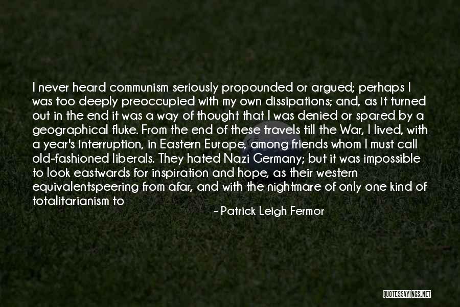 Friends Done Wrong Quotes By Patrick Leigh Fermor Friends Done Wrong Quotes By Patrick Leigh Fermor