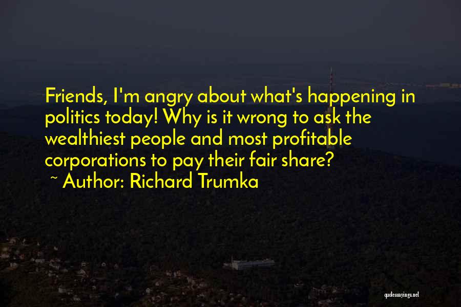 Friends Done Wrong Quotes By Richard Trumka