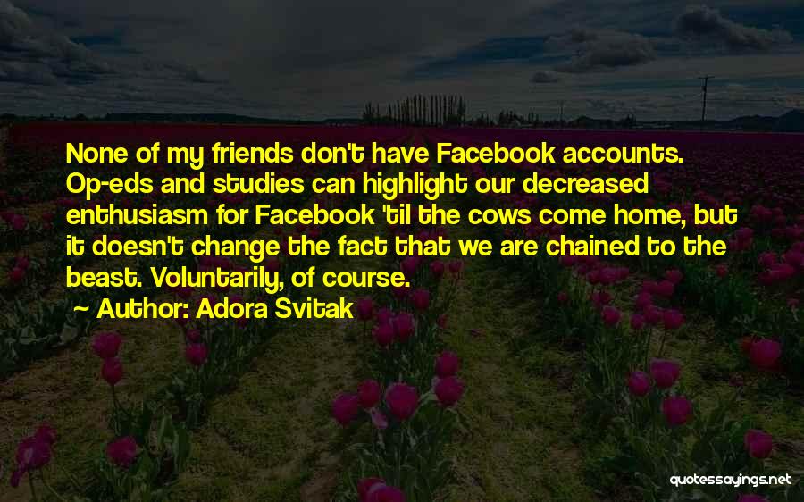 Friends Don't Change Quotes By Adora Svitak