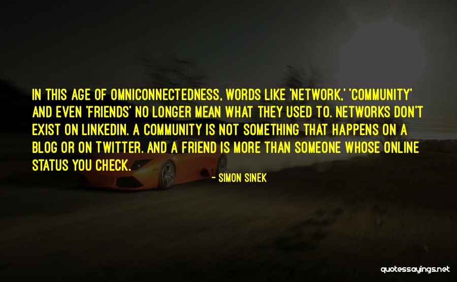Friends Don't Exist Quotes By Simon Sinek Friends Don't Exist Quotes By Simon Sinek