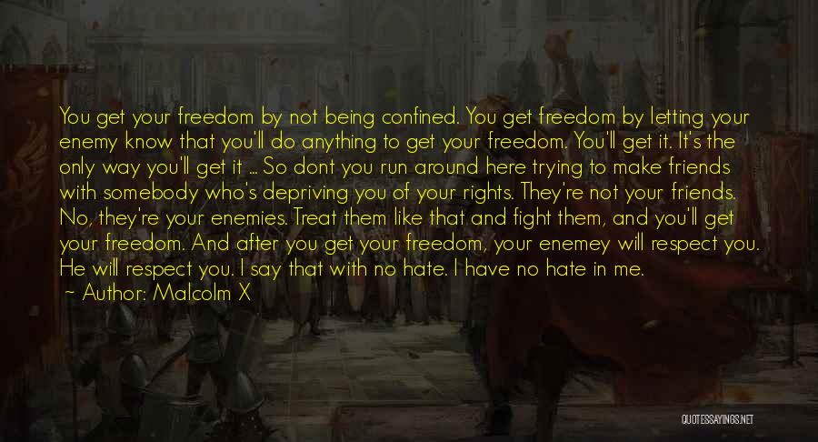 Friends Don't Fight Quotes By Malcolm X Friends Don't Fight Quotes By Malcolm X