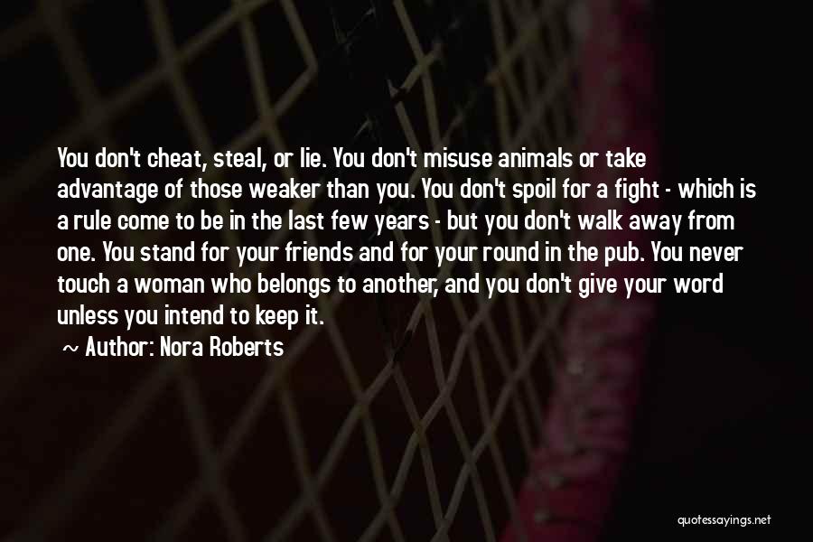 Friends Don't Fight Quotes By Nora Roberts